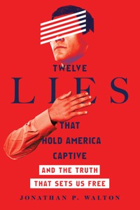Twelve Lies That Hold America Captive - Jonathan P. Walton - ebook