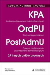 Edycja Administracyjna Kodeks postępowania administracyjnego. Ordynacja podatkowa. Prawo o postępowaniu przed sądami administracyjnymi -  - książka