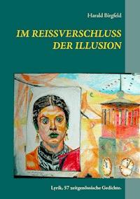 Im Reißverschluss der Illusion - Harald Birgfeld - ebook