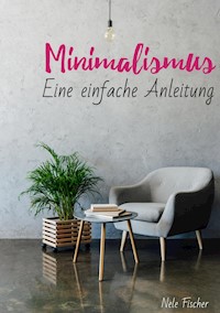 Minimalismus - Nele Fischer - ebook