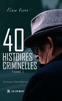 40 histoires criminelles - Tome 1 - Alain Ferra - ebook