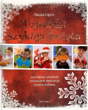 Dzieciaki szykują święta - Beata Lipov - książka