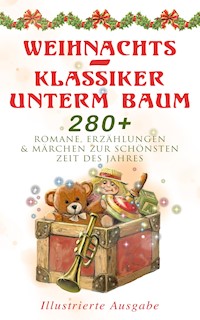 Weihnachts-Klassiker unterm Baum: 280+ Romane, Erzählungen & Märchen zur schönsten Zeit des Jahres (Illustrierte Ausgabe) - Lagerlof Selma - ebook
