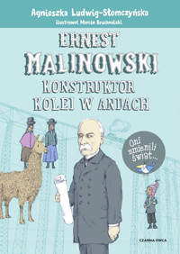Ernest Malinowski. Konstruktor kolei w Andach - Agnieszka Ludwig-Słomczyńska - książka