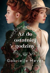 Aż do ostatniej godziny. Ponad Czasem. Tom 5 - Gabrielle Meyer - książka