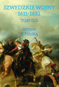 Szwedzkie wojny 1611-1632 Tom II cz. 2 - zbiorowa praca - ebook