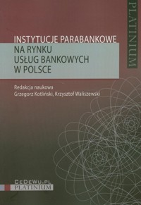 Instytucje parabankowe na rynku usług bankowych w Polsce -  - książka