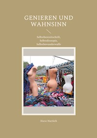 Genieren und Wahnsinn - Horst Hartleib - ebook