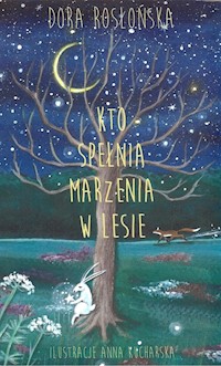 Kto spełnia marzenia w lesie - Rosłońska Dora - książka