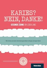 Karies? Nein, danke! - Marion Selzer - ebook