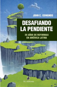 Desafiando la pendiente: 30 años de reformas en América Latina - John C. Edmunds - ebook