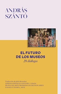 El futuro de los museos - András Szántó - ebook