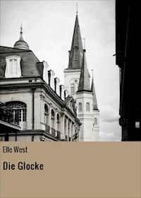 Die Glocke - Elle West - ebook