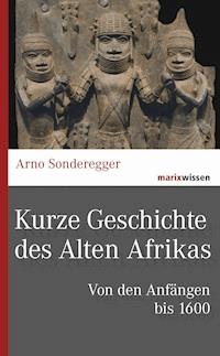 Kurze Geschichte des Alten Afrikas - Arno Sonderegger - ebook