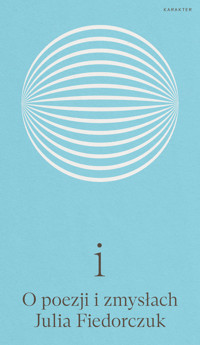 i. O poezji i zmysłach - Julia Fiedorczuk - ebook