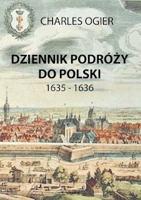 Dziennik podróży do Polski 1635 - 1636 - Charles Ogier - książka