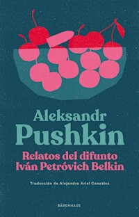 Relatos del difunto Iván Petróvich Belkin - Aleksandr Pushkin - ebook