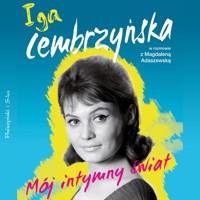 Mój intymny świat - Magdalena Adaszewska, Iga Cembrzyńska - ebook + audiobook + książka