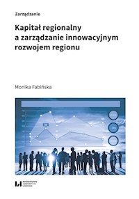 Kapitał regionalny a zarządzanie innowacyjnym rozwojem regionu - Fabińska Monika - książka
