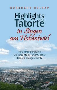 Highlights und Tatorte in Singen am Hohentwiel - Burkhard Helpap - ebook