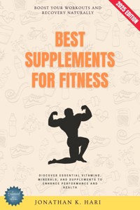 Best Supplements for Fitness: - Jonathan K. Hari - ebook