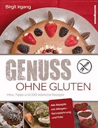 Genuss ohne Gluten - Birgit Irgang - ebook