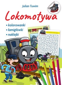 Lokomotywa. Kolorowanki, łamigłówki, naklejki - Julian Tuwim - książka