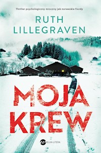 Moja krew - Ruth Lillegraven - ebook + książka
