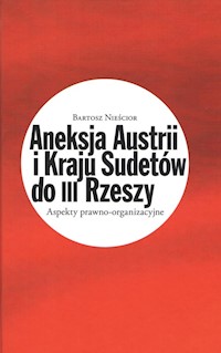 Aneksja Austrii i Kraju Sudetów do III Rzeszy - Nieścior Bartosz - książka