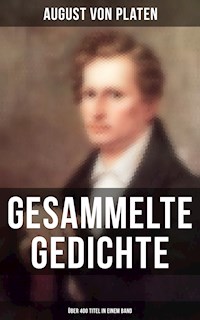 Gesammelte Gedichte (Über 400 Titel in einem Band) - August von Platen - ebook