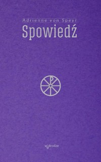 Spowiedź - von Speyr Adrienne - książka