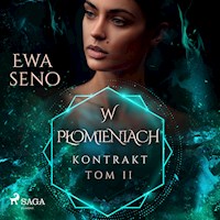 Kontrakt. Tom II. W płomieniach - Ewa Seno - ebook + audiobook