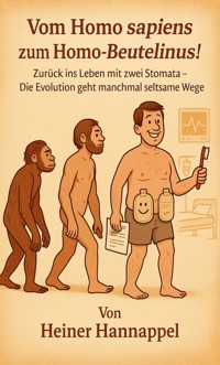 Vom Homo sapiens zum Homo - Beutelinus! - Heiner Hannappel - ebook