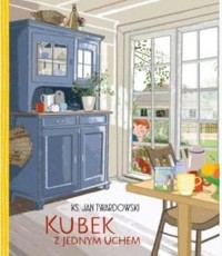 Kubek z jednym uchem - Ks. Jan Twardowski - książka