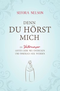 Denn du hörst mich - Sefora Nelson - ebook