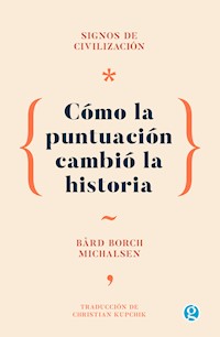 Cómo la puntuación cambió la historia - Bard Borch Michalsen - ebook