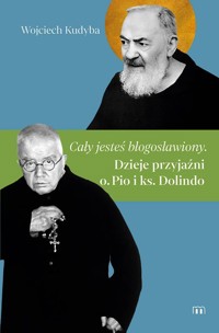 Cały jesteś błogosławiony - Wojciech Kudyba - książka