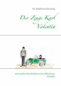 Der Zeuge Karl Valentin - Waldemar Kiessling - ebook