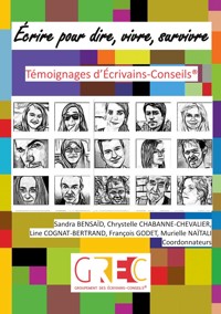 Écrire pour dire, vivre, survivre - . Groupement des Ecrivains-Conseils® - ebook