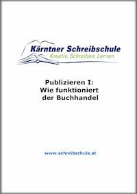 Publizieren I: Wie funktioniert der Buchhandel - Roland Zingerle - ebook