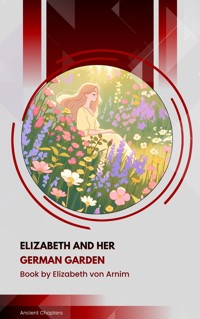 Elizabeth and Her German Garden - Elizabeth von Arnim - ebook