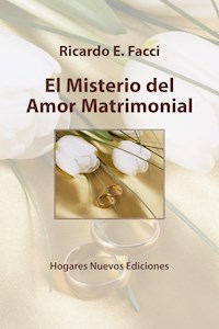 El misterio del amor matrimonial - Ricardo E. Facci - ebook