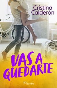 Vas a quedarte - Cristina Calderón - ebook