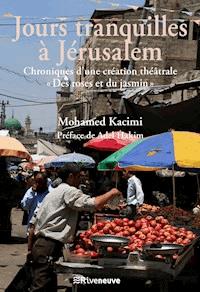Jours tranquilles à Jérusalem - Mohamed Kacimi - ebook