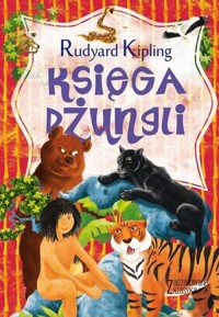 Zaczarowana klasyka Księga dżungli - Rudyard Kipling - książka