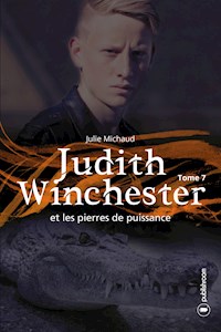 Judith Winchester et les pierres de puissance - Julie Michaud - ebook
