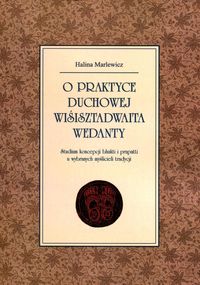 O praktyce duchowej wiśisztadwaita wedanty - Marlewicz Halina - książka