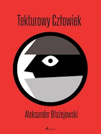Tekturowy Człowiek - Aleksander Błażejowski - ebook + audiobook