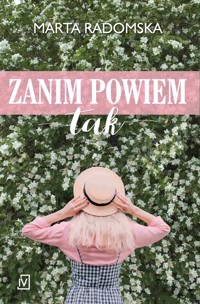 Zanim powiem tak - Marta Radomska - ebook + książka