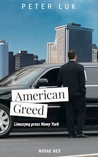 American Greed Co widziały oczy szofera limuzyn w USA? - Luk Peter - książka
